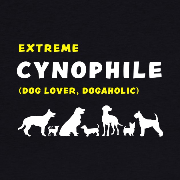 Extreme Cynophile Dog Lover Dogaholic funny graphic t-shirt for dog lovers by Cat In Orbit ®